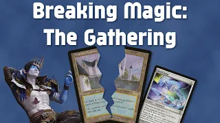 Breaking Magic: the Gathering