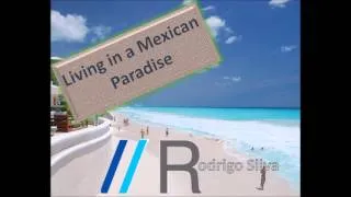 Living In A Mexican Paradise-Rodrigo Silva