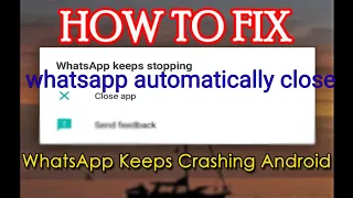 How to Fix WhatsApp is Close automatically When Open in Android Problem Solved#solution #anroid