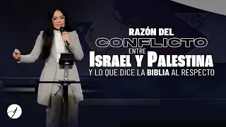 RAZÓN DEL CONFLICTO ENTRE ISRAEL Y PALESTINA, Y LO QUE DICE LA BIBLIA AL RESPECTO