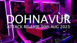 Dohnavúr Attack Release, Bloc, Glasgow 30th Aug 2023