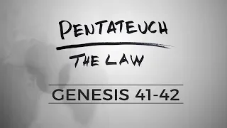 Pentateuch :: Genesis 41-42