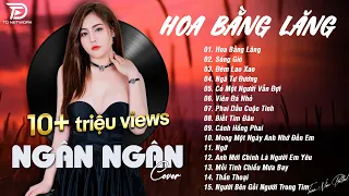 HOA BẰNG LĂNG x SÓNG GIÓ ♫ NGÂN NGÂN COVER - Nhạc ballad buồn tâm trạng TOÀN BÀI HAY