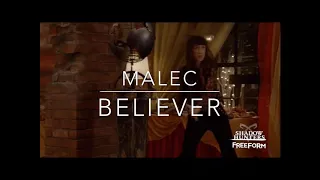 Magnus bane+Alec Lightwood (malec) MV believer