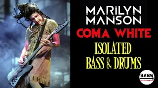 Marilyn Manson - Coma White -  Isolated Bass & Drums (guitar intro)