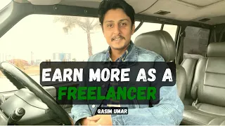 Earn More as a Freelancer  | Qasim Umar