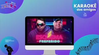 Esquema preferido (Dj ivis feat. Tarcísio do Acordeon) - Karaokê dos Amigos