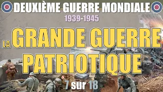 Seconde Guerre - 07 La Grande Guerre patriotique