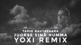 Tapio Rautavaara - Juokse sinä humma (Yoxi remix)