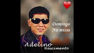 Adelino Nascimento ao vivo - Domingo na missa