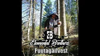 Elemental Brothers - Puutagailvest