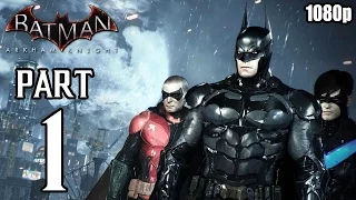 Batman: Arkham Knight - Walkthrough PART 1 (PS4) Gameplay No Commentary [1080p] TRUE-HD QUALITY