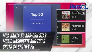 Mga kanta ng ABS-CBN Star Music nasungkit ang top 3 spots sa Spotify PH | TV Patrol