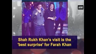 Shah Rukh Khan’s visit is the 'best surprise' for Farah Khan - ANI #News