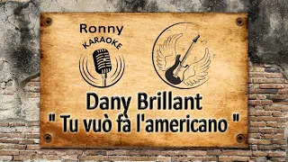 Dany Brillant - Tu vuò fà l'americano {Karaoke napolitain}