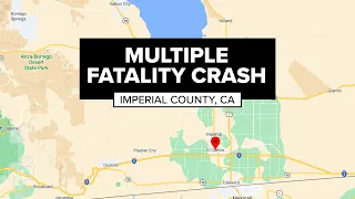 Multiple fatality crash in Imperial County: Update from Medical Center
