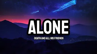 Death And All His Friends - Alone (Lyrics)