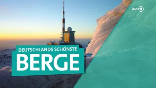Deutschlands Berge - Zugspitze, Brocken, Drachenfels und mehr | ARD Reisen