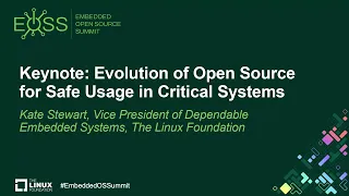 Keynote: Welcome & Opening Remarks - Kate Stewart & Tim Bird, Embedded Open Source Summit Chairs