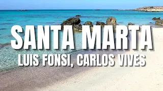 Santa Marta - Luis Fonsi, Carlos Vives (Letra)