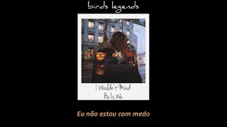 I Wouldn't Mind - He Is We (legendado)