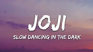 Joji - SLOW DANCING IN THE DARK (Lyrics)