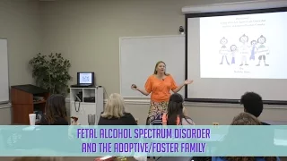 Fetal Alcohol Spectrum Disorder and the Adoptive/Foster Family