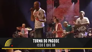 Turma Do Pagode - Isso É Que Dá - Esse É O Clima - Ao Vivo