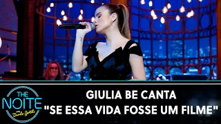 Giulia Be canta "Se Essa Vida Fosse Um Filme" | The Noite (27/11/20)