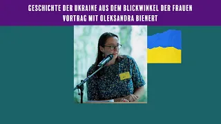 Geschichte der Ukraine aus dem Blickwinkel der Frauen - Vortrag: Oleksandra Bienert