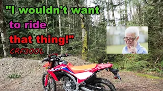 CRF300L "I WOULDN'T WANT TO RIDE THAT THING!" 4K