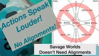 TT Ep 99 No...Savage Worlds Does Not Need Alignments