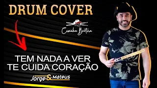 Tem Nada a Ver / Te Cuida Coração - Jorge & Mateus | Cezinha Batera Drum Cover