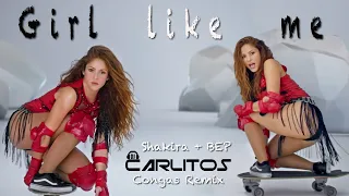 Shakira Ft. BEP - Girl like me (Congas House Remix)