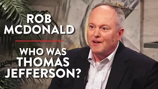 Who Was Thomas Jefferson? | Rob McDonald | POLITICS | Rubin Report