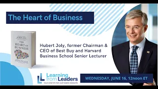 Learning from Leaders: The Heart the Business with Hubert Joly