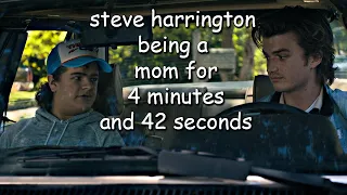 steve harrington being a mom for 3 minutes and 42 seconds