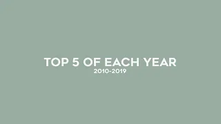 top 5 hits of each year // 2010-2019