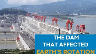 Can the Three Gorges Dam in China slow the Earth's rotation?