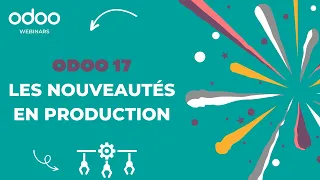 Odoo Webinar : Les nouveautés dans production