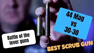 44 mag vs 30-30 Lever Action Scrub Guns