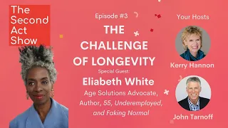 The Second Act Show #3 -  Elizabeth White: The Challenge of Longevity