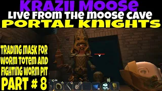 Portal Knights Trading Mask for Worm Totem and Fighting Worm Pit Part # 8 Live from the MooSe Cave