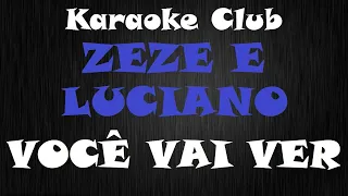 ZEZE DI CAMARGO E LUCIANO - VOCÊ VAI VER ( KARAOKE )