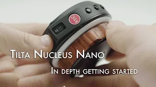 Tilta Nucleus-N Nano Wireless Follow Focus - In depth getting started