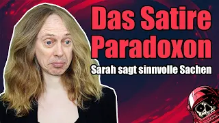 Das Satire Paradoxon - Sarah sagt sinnvolle Sachen