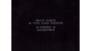 Nick Cave & The Bad Seeds ‎– B-Sides & Rarities Disc 1 (Full Album)