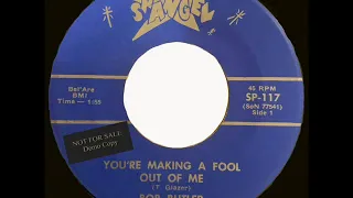BOB BUTLER - You're Making A Foll Out Of Me