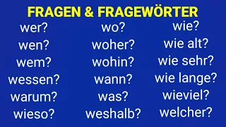 Fragen, Questions, wer, wen, wem, wessen, wo, wohin, woher, wann, warum, wie, wieviel, wie oft, welc