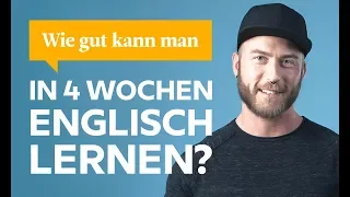 Wie gut kann man in 4 Wochen Englisch lernen?